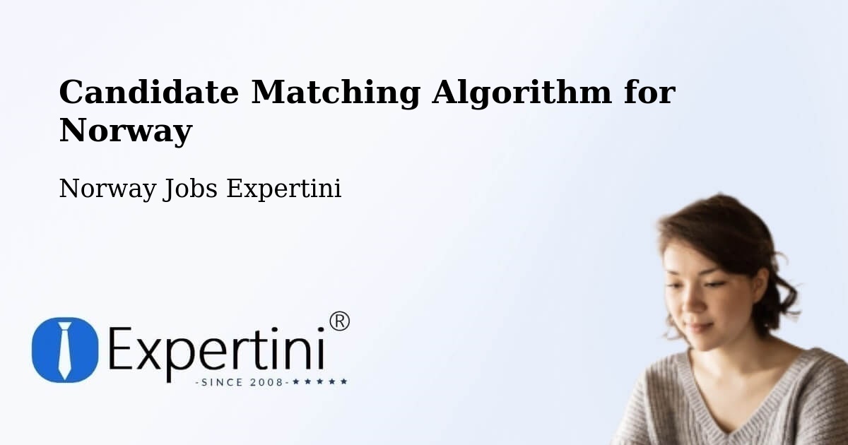 Candidate Matching Algorithm Overview – Notodden - Norway Jobs Expertini