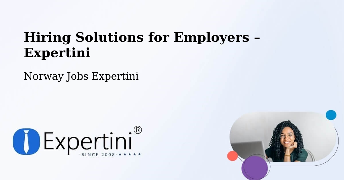 Hiring Solutions for Employers in Notodden - Notodden, Norway Jobs Expertini